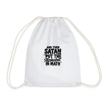 And then satan said put the alphabet in math - - Drawstring Bag - white - Front