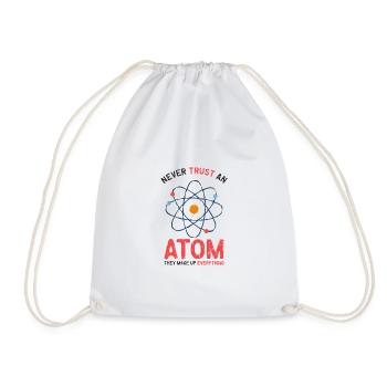 Traue niemals einem Atom, sie machen alles aus - - Turnbeutel - Weiß - Vorne