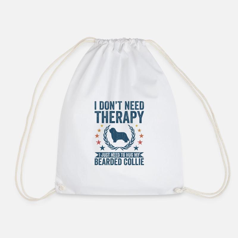 Do not need therapy - Bearded Collie - Drawstring Bag - white