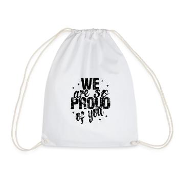 We are so proud of you Spruch Anerkennung - Drawstring Bag - white - Front