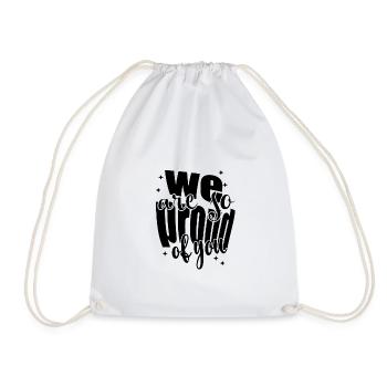 We are so proud of you Spruch Anerkennung - Drawstring Bag - white - Front
