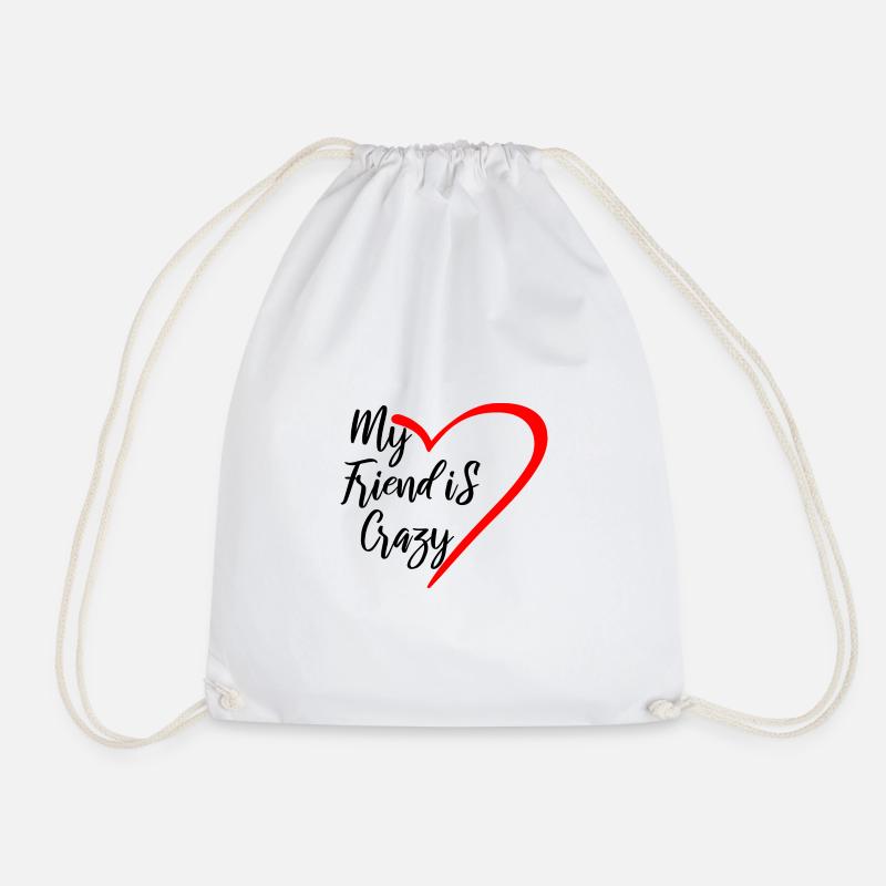 my friend is crazy - Drawstring Bag - white