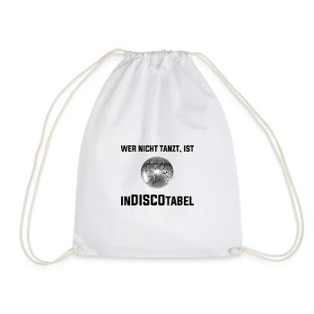 Wer nicht tanzt, ist Indiscotabel - Turnbeutel - Weiß - Vorne