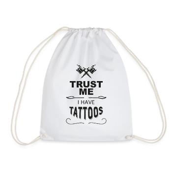 Trust me I have Tattoos - Turnbeutel - Weiß - Vorne