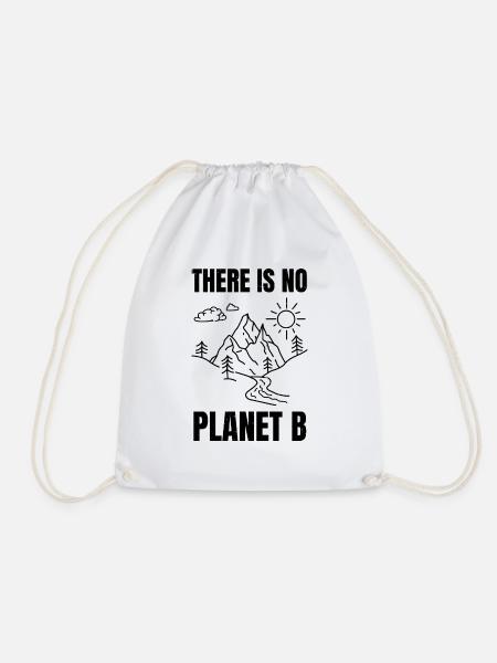 there is no planet b - Turnbeutel - Weiß