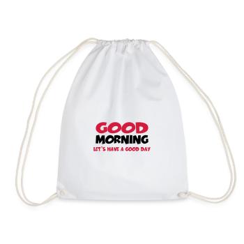 Good morning. Let's have a good day - Drawstring Bag - white - Front