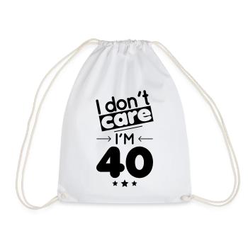 Anniversaire 40 ans - I don't care I'm 40 - Sac de sport léger - blanc - Devant