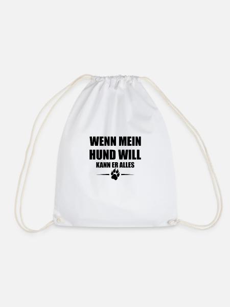 Wenn mein Hund will Spruch Lustig Geschenk - Turnbeutel - Weiß