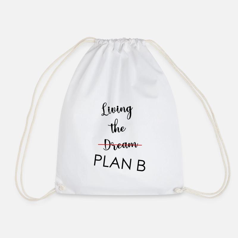 Living the Dream Plan B - Live your dream joke - Drawstring Bag - white