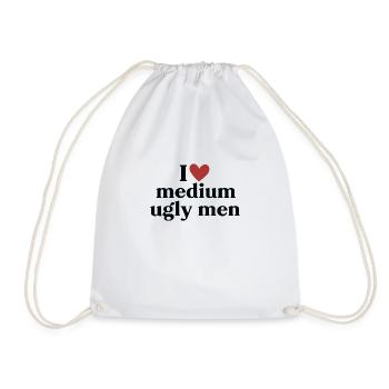 I love medium ugly men - Turnbeutel - Weiß - Vorne