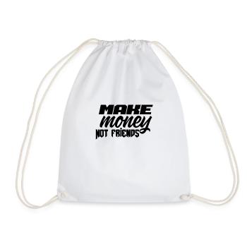 MAKE MONEY, NOT FRIENDS. PRINT - Turnbeutel - Weiß - Vorne