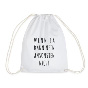 Wenn ja, dann nein, ansonsten nicht - Turnbeutel - Weiß - Vorne