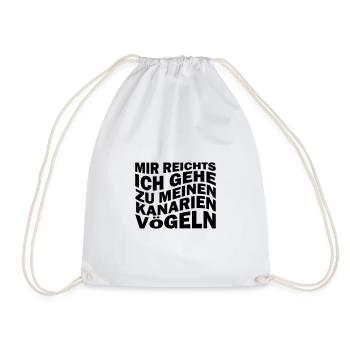 Mir reichts ich gehe zu meinen Kanarienvögeln - Turnbeutel - Weiß - Vorne