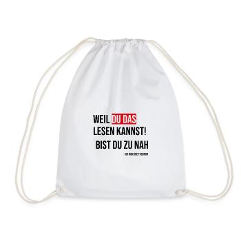Weil Du das lesen kannst, bist du zu nah! - Turnbeutel - Weiß - Vorne