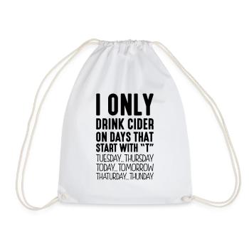 i only drink cider on days that end in t - Drawstring Bag - white - Front