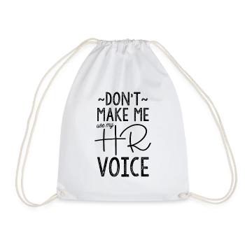 Don't Make Me Use My HR Voice - Drawstring Bag - white - Front
