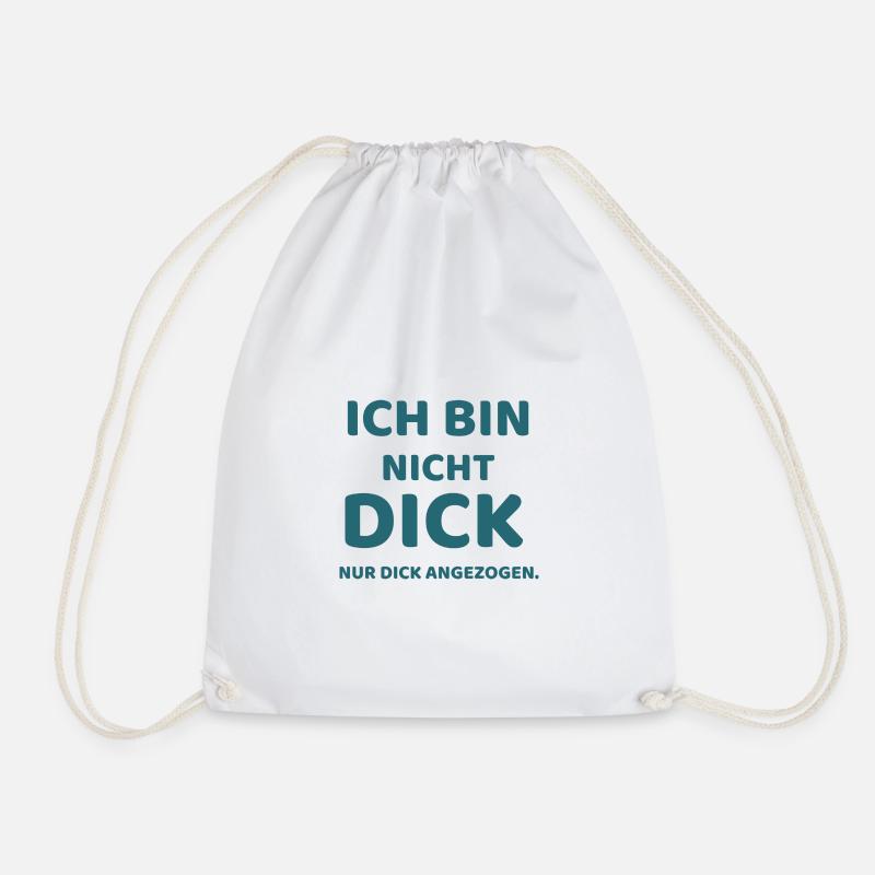 Ich bin nicht dick,  nur Dick angezogen - Turnbeutel - Weiß