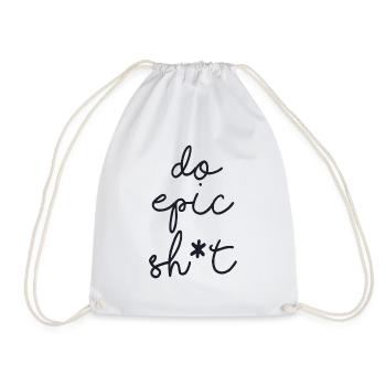 Funny sayings - DO EPIC SHIT - Drawstring Bag - white - Front
