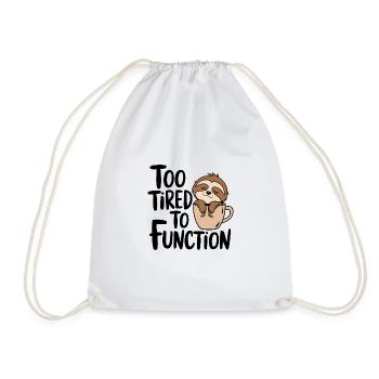 Too tired to function - Drawstring Bag - white - Front