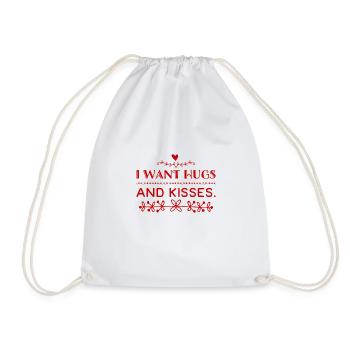 I WANT HUGS AND KISSES. Cute & cool design. New - Drawstring Bag - white - Front