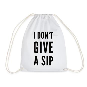 I Don't Give A Sip - Turnbeutel - Weiß - Vorne