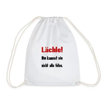 Lächle! Du kannst sie nicht alle töten - Turnbeutel - Weiß - Vorne