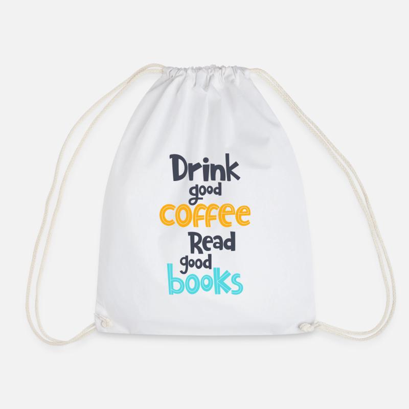 Drink good coffee. Read good books. - Drawstring Bag - white