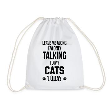 Leave me Along I'm only talking to my Cats Today - Drawstring Bag - white - Front