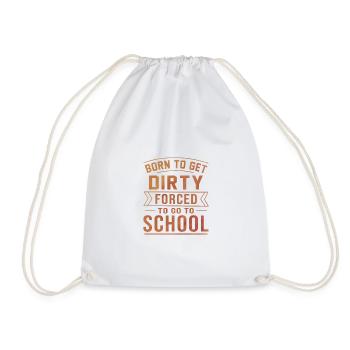 Born To Get Dirty Forced To Go To School Dirt Bike - Turnbeutel - Weiß - Vorne