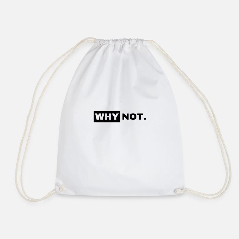 Why Not - Drawstring Bag - white