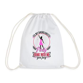 Its my bachelorette party drink with me you pay - Drawstring Bag - white - Front