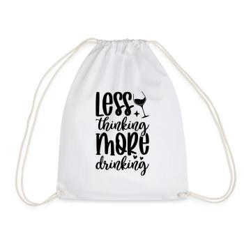 Less thinking more wine drinking Funny Wine Lover - Drawstring Bag - white - Front