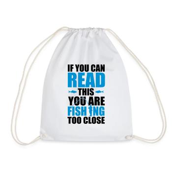 If you can read this you're fishing too close - Turnbeutel - Weiß - Vorne