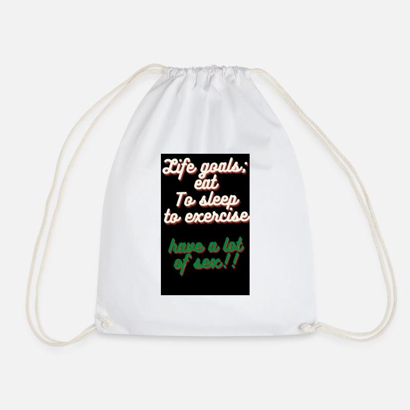 life goals. eat,to sleep,to exercise, - Drawstring Bag - white