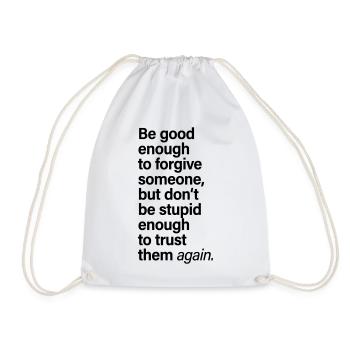 Forgive Someone Trust Again Saying - Drawstring Bag - white - Front