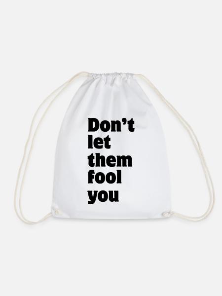 Don't let them fool you - Turnbeutel - Weiß