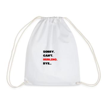 Sorry. Can't. Hurling. Bye - Drawstring Bag - white - Front