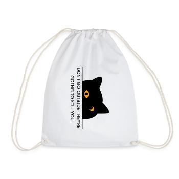 Funny Don't go outside they're going to kill you - Drawstring Bag - white - Front