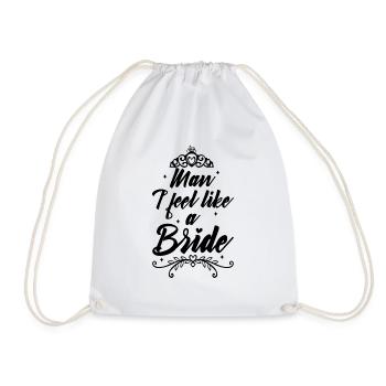 Man i feel like a bride - Turnbeutel - Weiß - Vorne