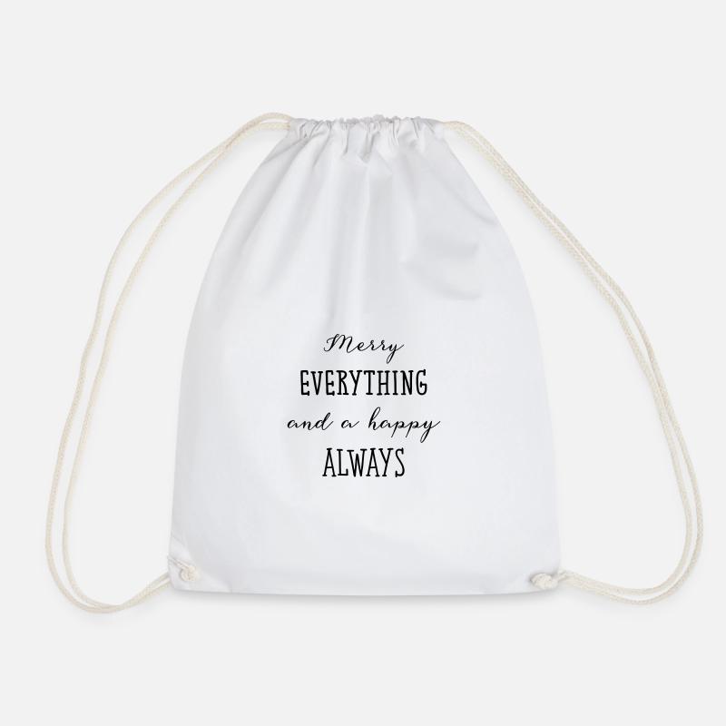 Merry Everything And A Happy Always - Drawstring Bag - white