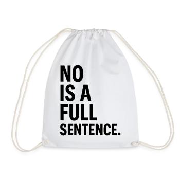 No is a Full Sentence – Statement Design - Drawstring Bag - white - Front
