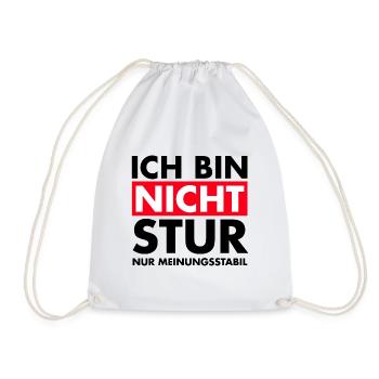 Ich bin nicht stur, nur Meinungsstabil. - Turnbeutel - Weiß - Vorne