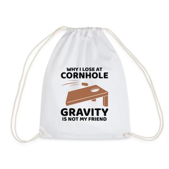 Why I Lose at Cornhole: Gravity is Not My Friend - Drawstring Bag - white - Front