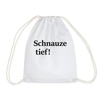 Schnauze tief; sagt alles aus, oder? - Turnbeutel - Weiß - Vorne