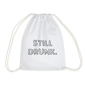 Still Drunk - Turnbeutel - Weiß - Vorne