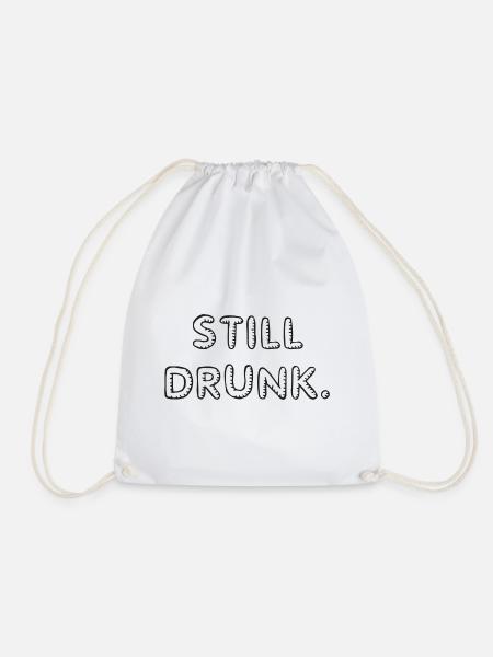 Still Drunk - Turnbeutel - Weiß