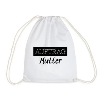 Auftrag Mutter Familie Lustig Geschenk - Turnbeutel - Weiß - Vorne