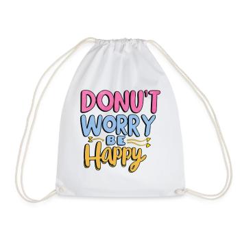 Don't Worry, Be Happy T-Shirt - Verbreite Laune - Turnbeutel - Weiß - Vorne