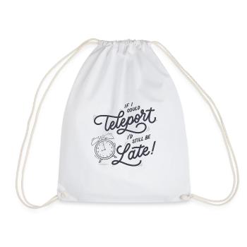 Si je pouvais me téléporter, je serais toujours en retard - Sac de sport léger - blanc - Devant