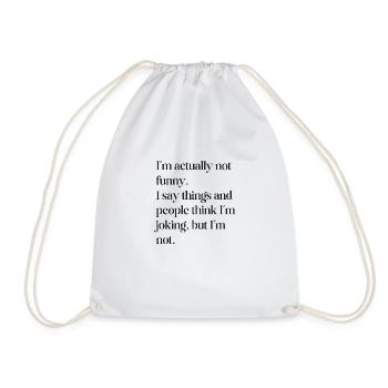 I actually am not funny - Drawstring Bag - white - Front